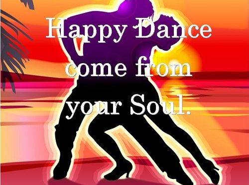 Let Your Happy Dance Come From Your Soul